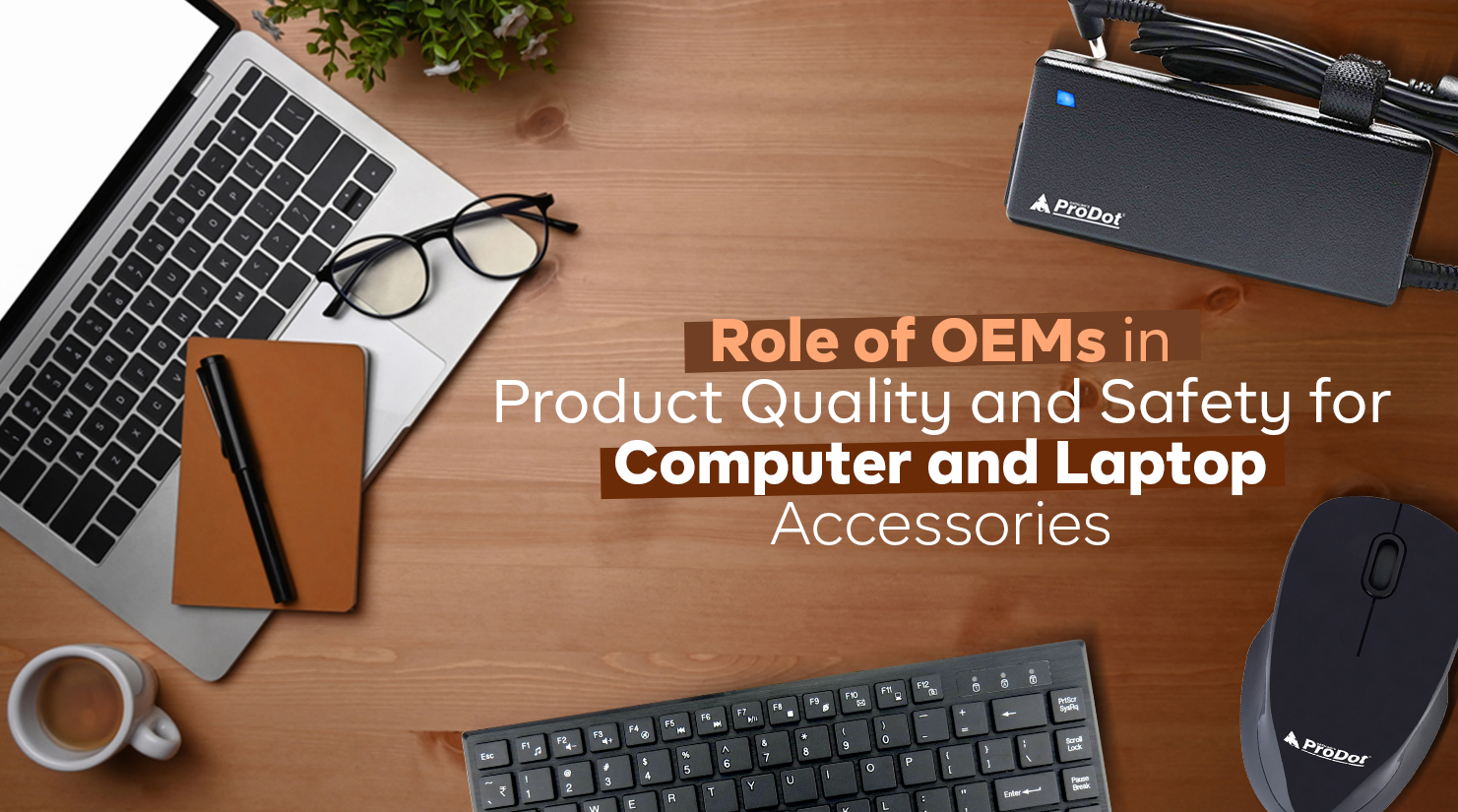 the role of oems in product quality and safety for computer and laptop accessories